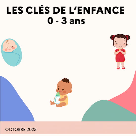 Les clés de l’enfance 0 à 3 ans